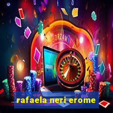 rafaela neri erome